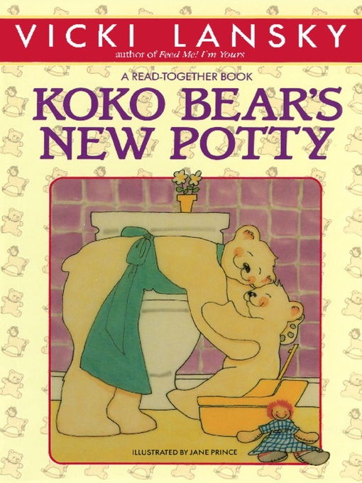 Title details for Koko Bear's New Potty by Vicki Lansky - Available